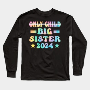 Only Child Crossed Out Big Sister 2024 Announcement pregnant Long Sleeve T-Shirt